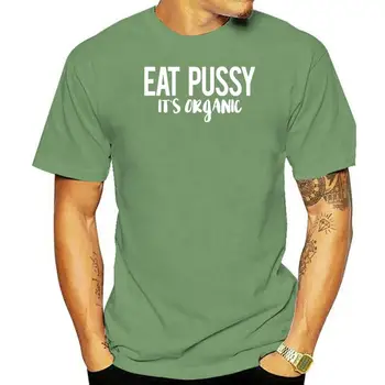 Органическая мужская футболка Eat Pusy It S 6Xl
